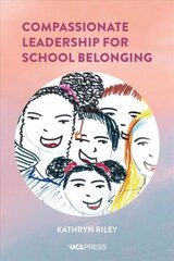 Compassionate Leadership for School Belonging цена и информация | Книги по социальным наукам | 220.lv