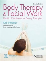 Body Therapy and Facial Work: Electrical Treatments for Beauty Therapists, 4th Edition: Electrical Treatments for Beauty Therapists 4th Revised edition цена и информация | Развивающие книги | 220.lv