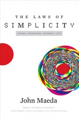 Laws of Simplicity: Design, Technology, Business, Life цена и информация | Книги по социальным наукам | 220.lv