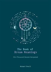 Book of Dream Meanings: One Thousand Dreams Interpreted cena un informācija | Sociālo zinātņu grāmatas | 220.lv