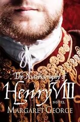 Autobiography Of Henry VIII New edition цена и информация | Биографии, автобиографии, мемуары | 220.lv