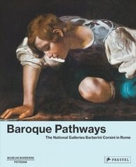 Baroque Pathways: The National Galleries Barberini Corsini in Rome цена и информация | Книги об искусстве | 220.lv