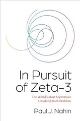 In Pursuit of Zeta-3: The World's Most Mysterious Unsolved Math Problem cena un informācija | Sociālo zinātņu grāmatas | 220.lv