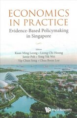 Economics In Practice: Evidence-based Policymaking In Singapore cena un informācija | Sociālo zinātņu grāmatas | 220.lv