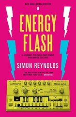 Energy Flash: A Journey Through Rave Music and Dance Culture Main цена и информация | Книги по социальным наукам | 220.lv