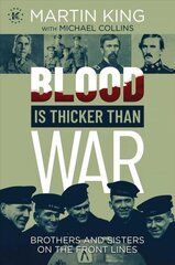 Blood Is Thicker than War: Brothers and Sisters on the Front Lines цена и информация | Исторические книги | 220.lv