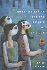 Queer Palestine and the Empire of Critique cena un informācija | Vēstures grāmatas | 220.lv