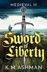 Medieval III - Sword of Liberty cena un informācija | Fantāzija, fantastikas grāmatas | 220.lv