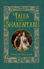 Tales from Shakespeare: Illustrated Edition цена и информация | Фантастика, фэнтези | 220.lv