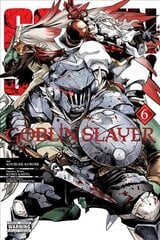 Goblin Slayer, Vol. 6 (manga) цена и информация | Фантастика, фэнтези | 220.lv