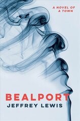 Bealport: A Novel of a Town цена и информация | Фантастика, фэнтези | 220.lv