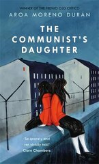 Communist's Daughter: A 'remarkably powerful' novel set in East Berlin cena un informācija | Fantāzija, fantastikas grāmatas | 220.lv