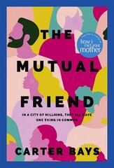 Mutual Friend: the unmissable debut novel from the co-creator of How I Met Your Mother cena un informācija | Fantāzija, fantastikas grāmatas | 220.lv