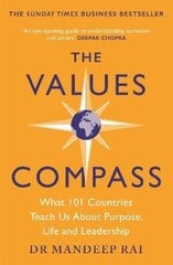 Values Compass: [*THE SUNDAY TIMES BUSINESS BESTSELLER*] What 101 Countries Teach Us About Purpose, Life and Leadership цена и информация | Книги по экономике | 220.lv