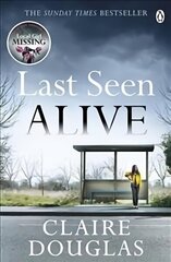 Last Seen Alive: The twisty thriller from the Sunday Times bestselling author of The Couple at No 9 цена и информация | Фантастика, фэнтези | 220.lv