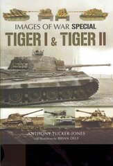 Tiger I and Tiger II cena un informācija | Vēstures grāmatas | 220.lv