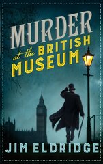 Murder at the British Museum: London's famous museum holds a deadly secret... цена и информация | Фантастика, фэнтези | 220.lv