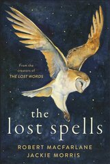 Lost Spells: An enchanting, beautiful book for lovers of the natural world cena un informācija | Grāmatas pusaudžiem un jauniešiem | 220.lv