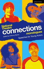 National Theatre Connections Monologues: Speeches for Young Actors цена и информация | Книги для подростков и молодежи | 220.lv