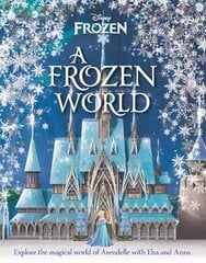 Disney: A Frozen World cena un informācija | Grāmatas pusaudžiem un jauniešiem | 220.lv