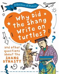 Question of History: Why did the Shang write on turtles? And other questions   about the Shang Dynasty цена и информация | Книги для подростков и молодежи | 220.lv