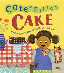 Caterpillar Cake: Read-Aloud Poems to Brighten Your Day cena un informācija | Grāmatas pusaudžiem un jauniešiem | 220.lv