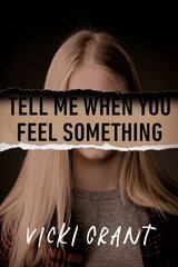 Tell Me When You Feel Something цена и информация | Книги для подростков  | 220.lv