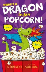 There's a Dragon in my Popcorn cena un informācija | Grāmatas pusaudžiem un jauniešiem | 220.lv