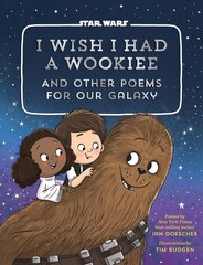 I Wish I Had a Wookiee: And Other Poems for Our Galaxy cena un informācija | Grāmatas pusaudžiem un jauniešiem | 220.lv