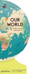 Our World: A First Book of Geography цена и информация | Книги для подростков и молодежи | 220.lv