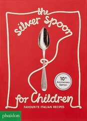 Silver Spoon for Children, Favourite Italian Recipes: Favourite Italian Recipes цена и информация | Книги для подростков и молодежи | 220.lv