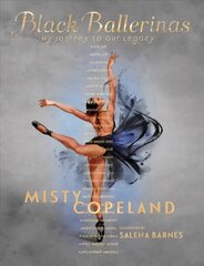 Black Ballerinas: My Journey to Our Legacy cena un informācija | Grāmatas pusaudžiem un jauniešiem | 220.lv