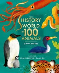 History of the World in 100 Animals - Illustrated Edition цена и информация | Книги для подростков  | 220.lv