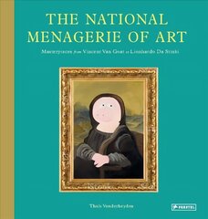 National Menagerie of Art: Masterpieces from Vincent Van Goat to Lionhardo da Stinki цена и информация | Книги для подростков и молодежи | 220.lv