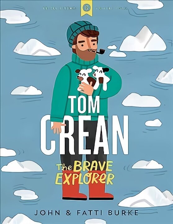 Tom Crean: The Brave Explorer - Little Library 4 cena un informācija | Grāmatas pusaudžiem un jauniešiem | 220.lv