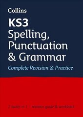 KS3 Spelling, Punctuation and Grammar All-in-One Complete Revision and Practice: Ideal for Years 7, 8 and 9, KS3 Spelling, Punctuation and Grammar All-in-One Complete Revision and Practice цена и информация | Книги для подростков и молодежи | 220.lv