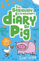 Seriously Extraordinary Diary of Pig cena un informācija | Grāmatas pusaudžiem un jauniešiem | 220.lv