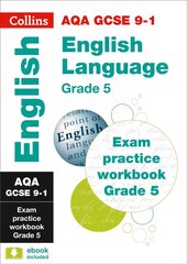 AQA GCSE 9-1 English Language Exam Practice Workbook (Grade 5): Ideal for Home Learning, 2022 and 2023 Exams edition цена и информация | Книги для подростков и молодежи | 220.lv