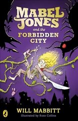 Mabel Jones and the Forbidden City цена и информация | Книги для подростков и молодежи | 220.lv