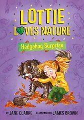 Lottie Loves Nature: Hedgehog Surprise цена и информация | Книги для подростков  | 220.lv