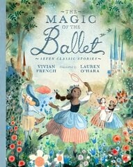 Magic of the Ballet: Seven Classic Stories цена и информация | Книги для подростков и молодежи | 220.lv