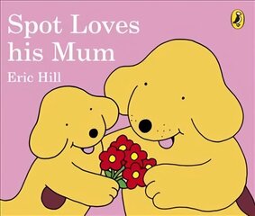 Spot Loves His Mum цена и информация | Книги для малышей | 220.lv