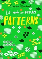 Let's Make Some Great Art: Patterns цена и информация | Книги для малышей | 220.lv