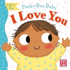 Peek-a-Boo Baby: I Love You: Lift the flap board book cena un informācija | Grāmatas mazuļiem | 220.lv