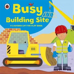 Ladybird lift-the-flap book: Busy Building Site cena un informācija | Grāmatas mazuļiem | 220.lv
