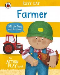 Busy Day: Farmer: An action play book cena un informācija | Grāmatas mazuļiem | 220.lv