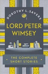 Lord Peter Wimsey: The Complete Short Stories цена и информация | Фантастика, фэнтези | 220.lv