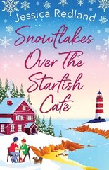 Snowflakes Over The Starfish Cafe: The start of a heartwarming, uplifting series from bestseller Jessica Redland cena un informācija | Fantāzija, fantastikas grāmatas | 220.lv