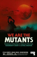 We Are the Mutants: The Battle for Hollywood from Rosemary's Baby to Lethal Weapon New edition cena un informācija | Sociālo zinātņu grāmatas | 220.lv