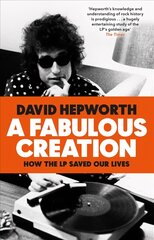 Fabulous Creation: How the LP Saved Our Lives cena un informācija | Mākslas grāmatas | 220.lv